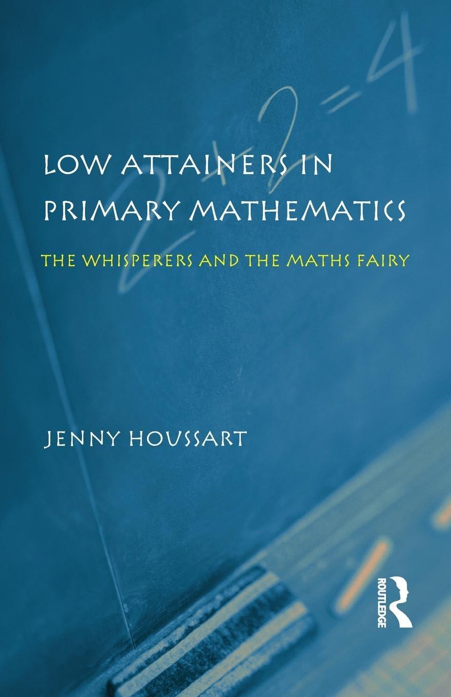 Low Attainers in Primary Mathematics: The Whisperers and the Maths Fairy