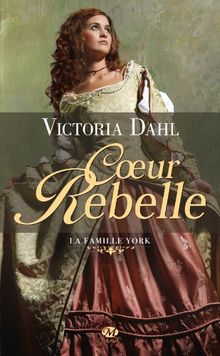 La famille York. Coeur rebelle