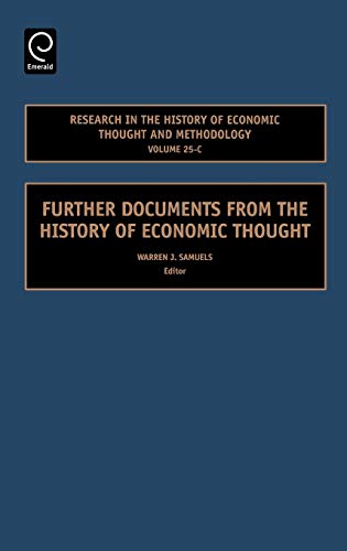 Research in the History of Economic Thought and Methodology: Further Documents from the History of Economic Thought (RESEARCH IN THE HISTORY OF ECONOMIC THOUGHT AND METHODOLOGY, 25-C)