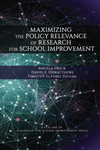 Maximizing the Policy-Relevance of Research for School Improvement (Leadership for School Improvement)