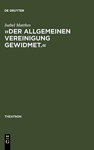 »Der allgemeinen Vereinigung gewidmet.«: Öffentlicher Theaterbau in Deutschland zwischen Aufklärung und Vormärz (Theatron, Band 16)