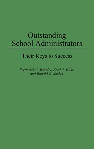Outstanding School Administrators: Their Keys to Success (Contributions in Economics and)