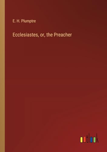 Ecclesiastes, or, the Preacher
