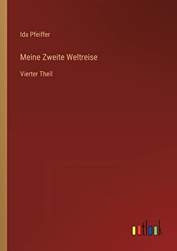 Meine Zweite Weltreise: Vierter Theil