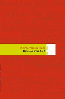 Dieu, que c'est dur !