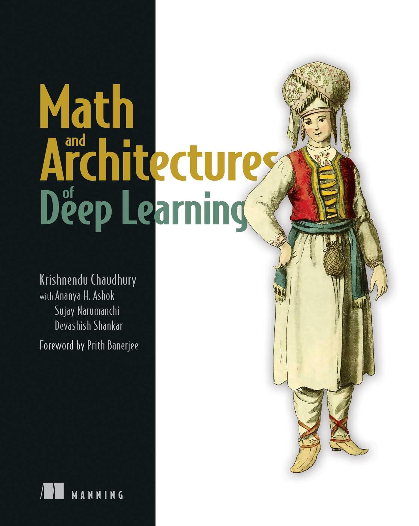 Krishnendu Chaudhury Math And Architectures Of Deep Learning