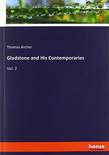Gladstone and His Contemporaries: Vol. 2