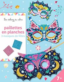 Paillettes en planches : 3 masques de fêtes