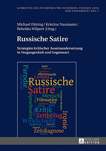 Russische Satire: Strategien kritischer Auseinandersetzung in Vergangenheit und Gegenwart (Schriften Des Zentrums Fuer Osteuropa-Studien (Zos) Der Univ)