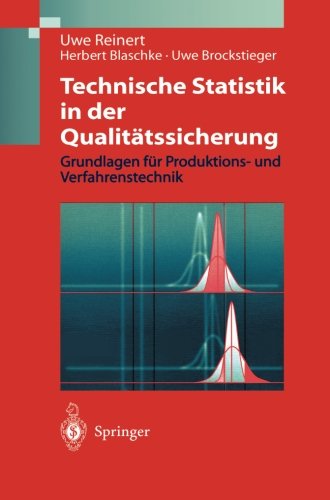 Technische Statistik in der Qualitätssicherung: Grundlagen Für Produktions-Und Verfahrenstechnik