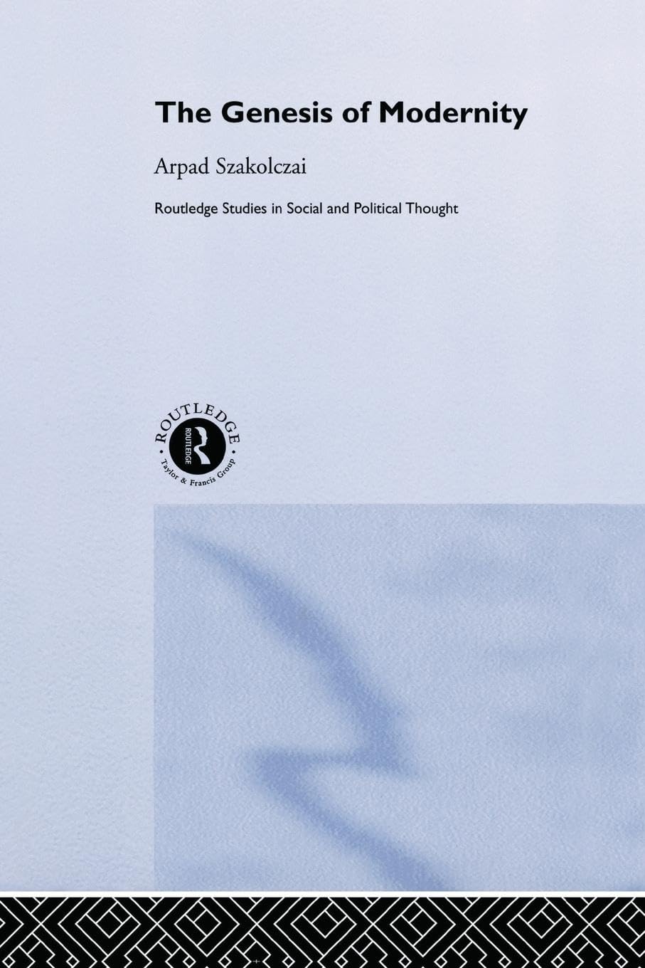 The Genesis of Modernity (Routledge Studies in Social and Political Thought)