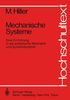 Mechanische Systeme: Eine Einführung in die analytische Mechanik und Systemdynamik (Hochschultext)