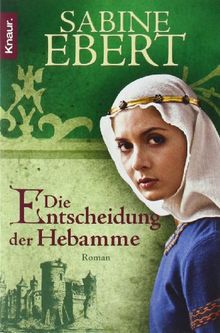 Die Entscheidung der Hebamme: Roman: Hebammen Saga 3 (Knaur TB)