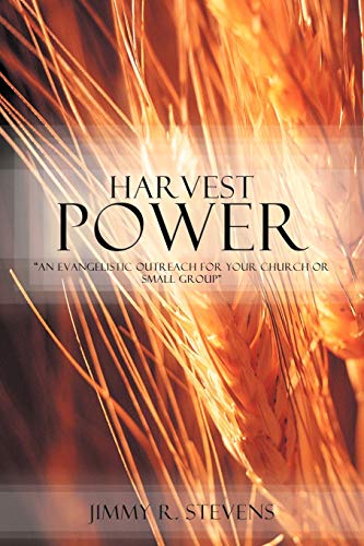 Harvest Power: An Evangelistic Outreach For Your Church or Small Group