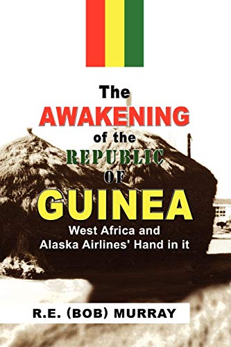 The Awakening of the Republic of Guinea: West Africa and Alaska Airlines' Hand in it