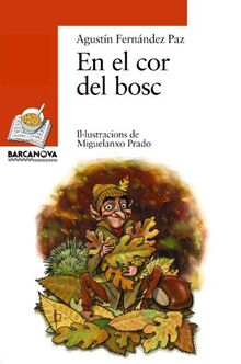 En el cor del bosc (Llibres Infantils I Juvenils - Sopa De Llibres. Sèrie Taronja, Band 1456043)