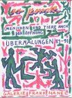 A. R. Penck. Menschen und Tiere nach der Öffnung: Übermalungen 89-91