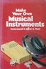 Make Your Own Musical Instruments