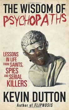 The Wisdom of Psychopaths