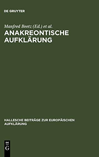 Anakreontische Aufklärung (Hallesche Beiträge zur Europäischen Aufklärung, Band 28)