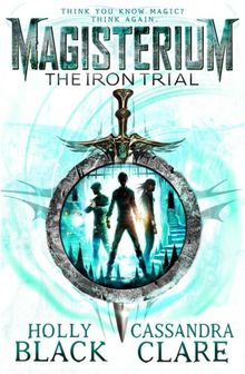 Magisterium: The Iron Trial (The Magisterium, Band 1)