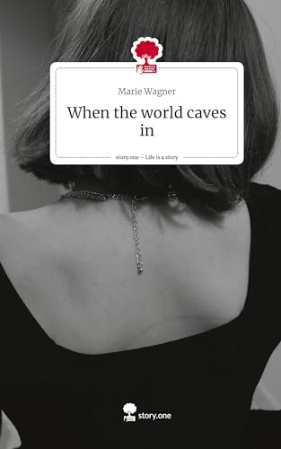 When the world caves in. Life is a Story - story.one