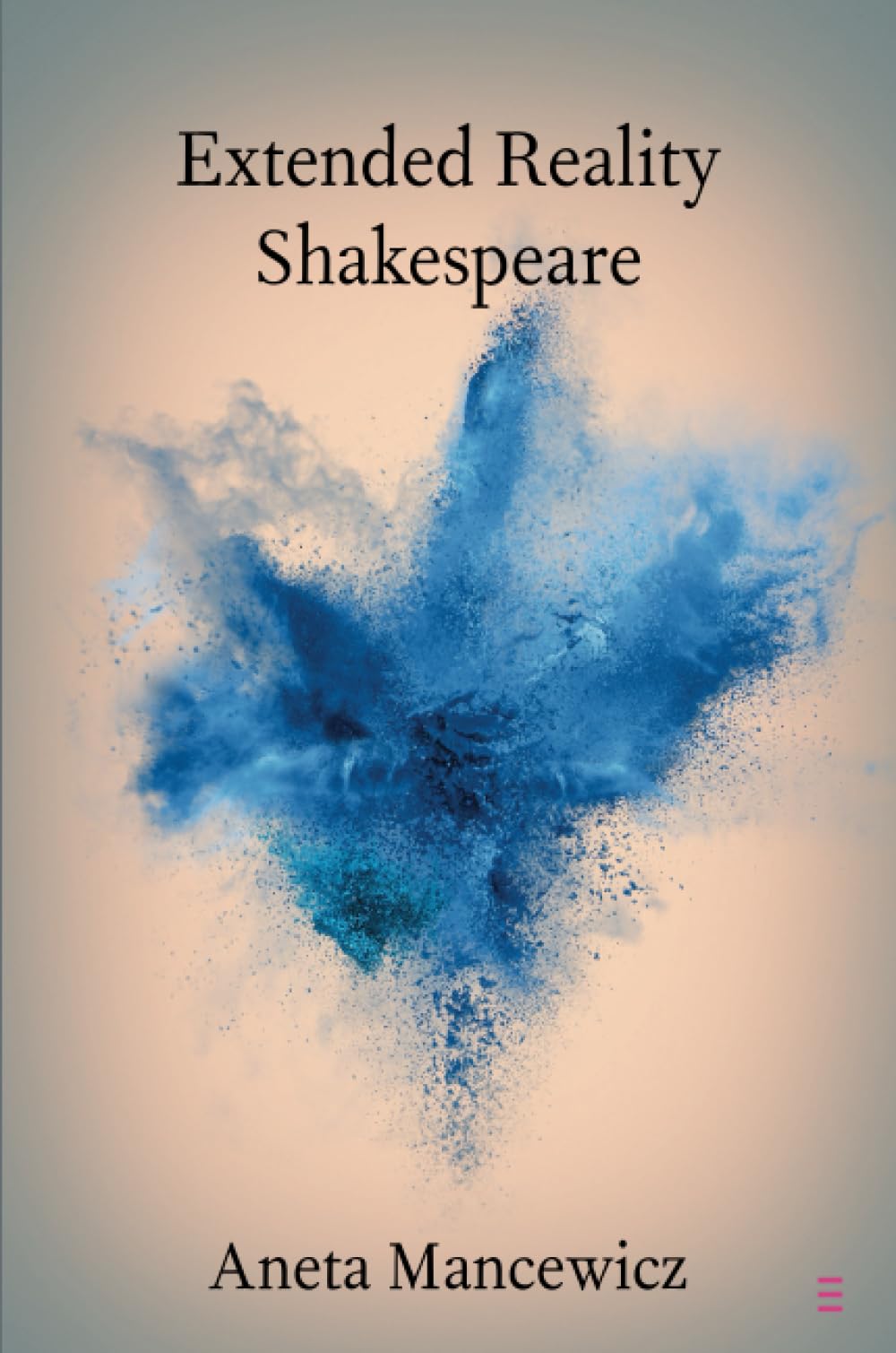 Extended Reality Shakespeare (Elements in Shakespeare Performance)