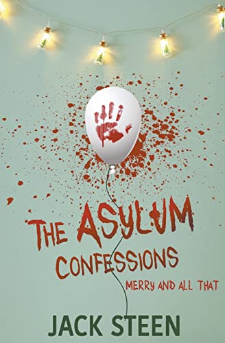 The Asylum Confessions: Merry and All That: with bonus material (The Asylum Confession Files)