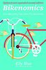 Bikenomics: How Bicycling Can Save the Economy (Bicycle)