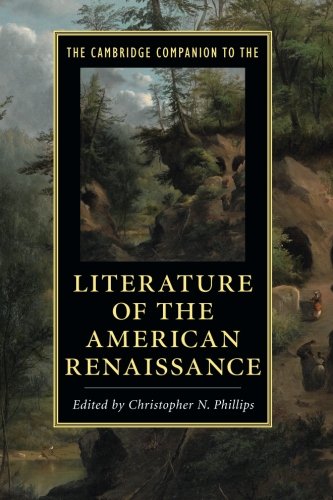 The Cambridge Companion to the Literature of the American Renaissance (Cambridge Companions to Literature)