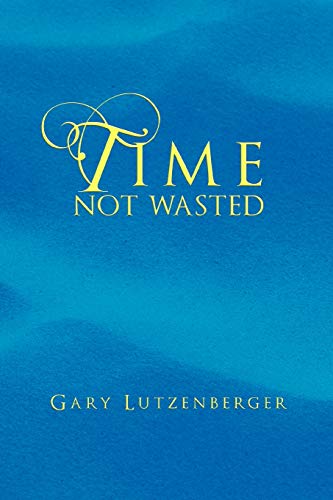 Time Not Wasted