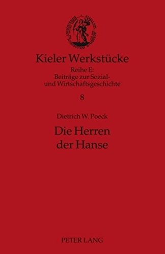 Die Herren der Hanse: Delegierte und Netzwerke (Kieler Werkstücke)
