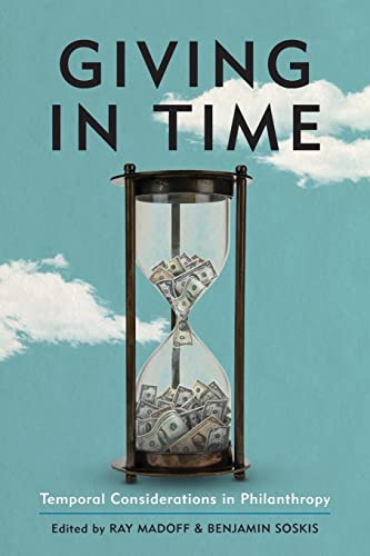 Giving in Time: Temporal Considerations in Philanthropy (Urban Institute Press)