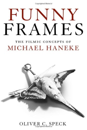 Funny Frames: The Filmic Concepts of Michael Haneke