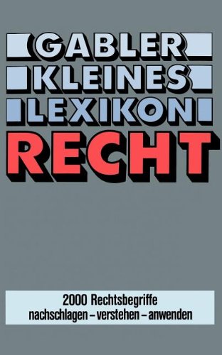 Gabler Kleines Lexikon Recht: 2000 Rechtsbegriffe nachschlagen - verstehen - anwenden
