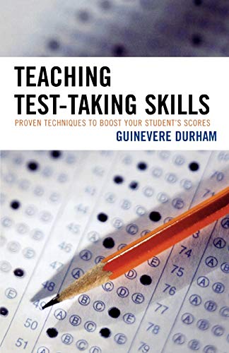 Teaching Test-Taking Skills: Proven Techniques to Boost Your Student's Scores