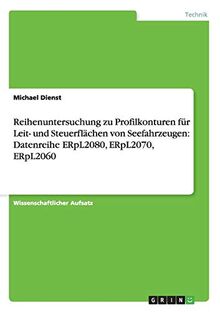 Reihenuntersuchung zu Profilkonturen für Leit- und Steuerflächen von Seefahrzeugen: Datenreihe ERpL2080, ERpL2070, ERpL2060