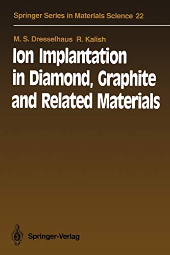 Ion Implantation in Diamond, Graphite and Related Materials (Springer Series in Materials Science, 22, Band 22)