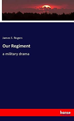 Our Regiment: a military drama