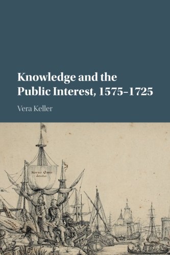 Knowledge and the Public Interest, 1575–1725