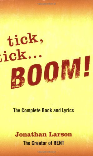 Jonathan Larson Tick, Tick... Boom!, The Complete Book And Lyrics