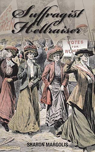 Suffragist Hellraiser: Breaking Free From All That Entangles Life