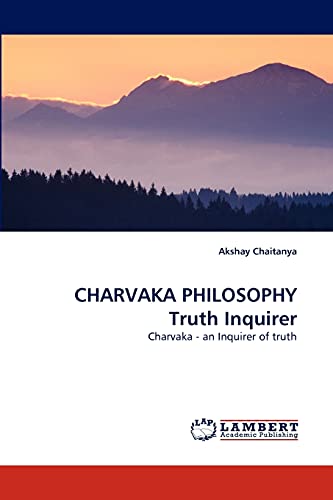 CHARVAKA PHILOSOPHY Truth Inquirer: Charvaka - an Inquirer of truth