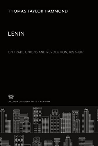 Lenin. on Trade Unions and Revolution 1893¿1917