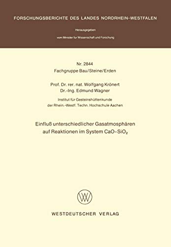 Einfluß unterschiedlicher Gasatmosphären auf Reaktionen im System CaO-SiO2 (Forschungsberichte des Landes Nordrhein-Westfalen, 2844, Band 2844)