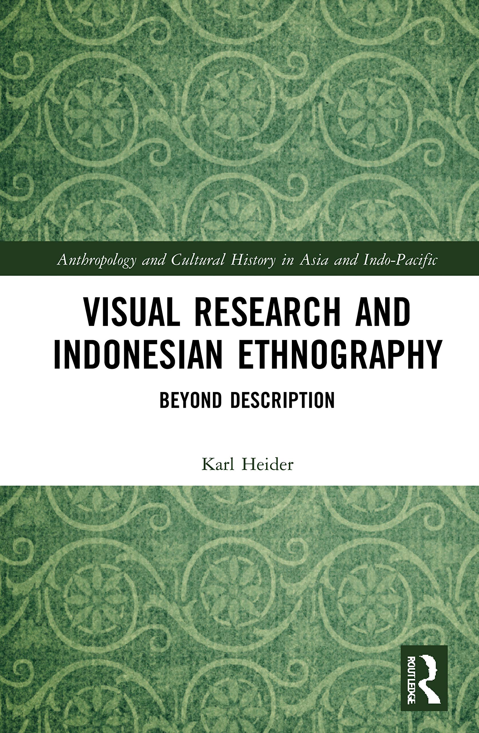 Visual Research and Indonesian Ethnography: Beyond Description (Anthropology and Cultural History in Asia and the Indo-pacific)