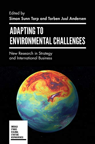 Adapting to Environmental Challenges: New Research in Strategy and International Business (Emerald Studies in Global Strategic Responsiveness)