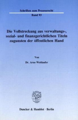 Die Vollstreckung aus verwaltungs-, sozial- und finanzgerichtlichen Titeln zugunsten der öffentlichen Hand.