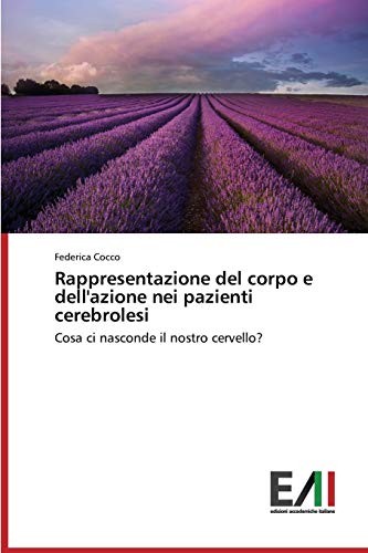 Rappresentazione del corpo e dell'azione nei pazienti cerebrolesi: Cosa ci nasconde il nostro cervello?