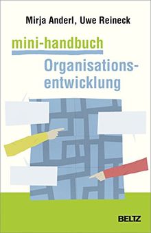 Mini-Handbuch Organisationsentwicklung: Konzepte, Methoden, Praxistipps